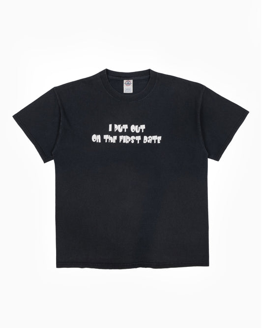 2000s "I put out on the first date" T-shirt