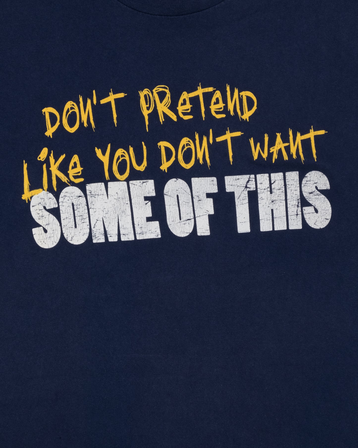 Don't Pretend T-Shirt